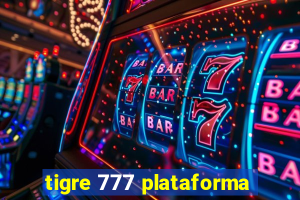 tigre 777 plataforma